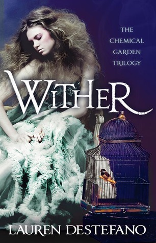 Wither (The Chemical Garden, #1)