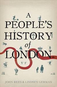 A People's History of London by John Rees | Goodreads