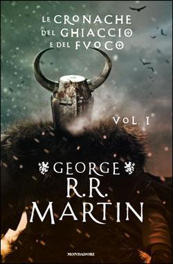 Le cronache del ghiaccio e del fuoco vol. 1 (A song of Ice and Fire, #1-2)