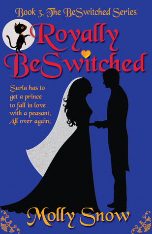 Royally BeSwitched (BeSwitched, #3) by Molly Snow | Goodreads