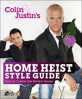 Colin & Justin's Home Heist Style Guide: How to Create the Perfect Home ...