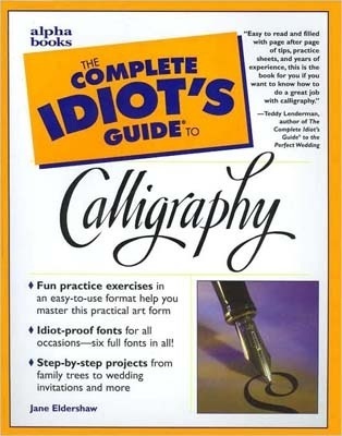 The Complete Idiot's Guide to Calligraphy by Jane Eldershaw | Goodreads