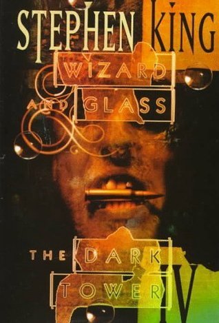 Wizard and Glass (The Dark Tower, #4)