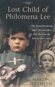 The Lost Child of Philomena Lee: A Mother, Her Son and A Fifty-Year Search