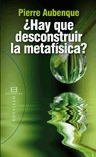 ¿Hay que deconstruir la metafísica?
