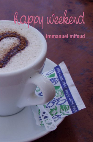 Happy Weekend (Maltese Literature in English)