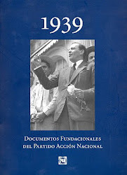 1939. Documentos fundacionales del Partido Acción Nacional by Partido ...