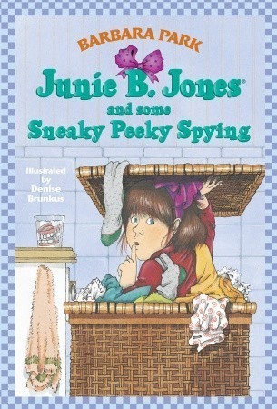 Junie B. Jones and Some Sneaky Peeky Spying (Junie B. Jones, #4)