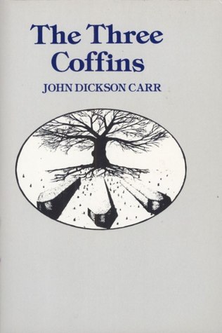 The Three Coffins (Dr. Gideon Fell, #6)