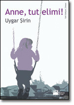 Anne, Tut Elimi! book cover