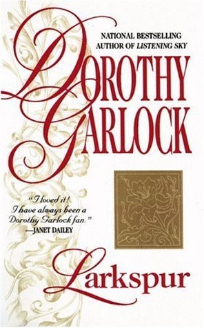Larkspur (Wyoming Frontier, #5) by Dorothy Garlock | Goodreads