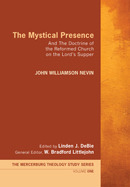 The Mystical Presence and the Doctrine of the Reformed Church on the Lord's Supper book cover