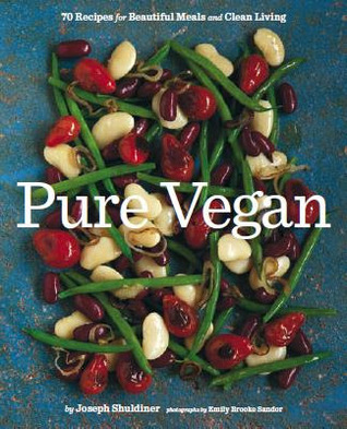 Pure Vegan: 70 Recipes for Beautiful Meals and Clean Living