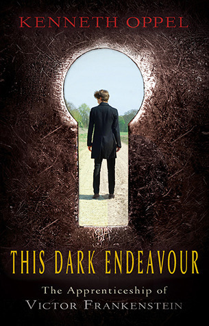 This Dark Endeavor (The Apprenticeship of Victor Frankenstein, #1)