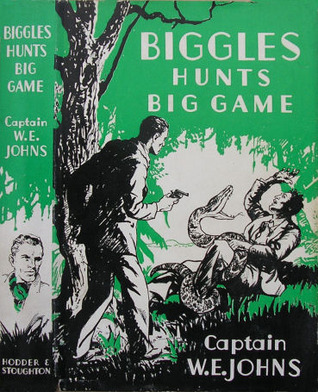 Biggles Hunts Big Game book cover