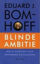 Blinde Ambitie; Mijn 87 Dagen Met Zalm, Heinsbroek and Balkenende