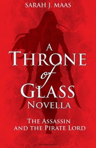 The Assassin and the Pirate Lord (Throne of Glass, #0.1)