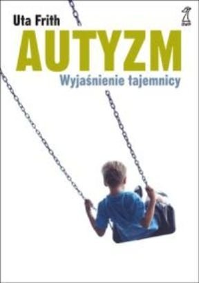 Autyzm. Wyjaśnienie tajemnicy. by Uta Frith | Goodreads