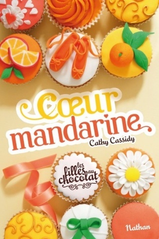 Coeur mandarine (Les filles au chocolat, #3)