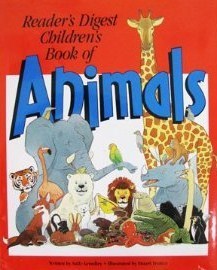 Reader's Digest Children's Book of Animals by Sally Grindley | Goodreads