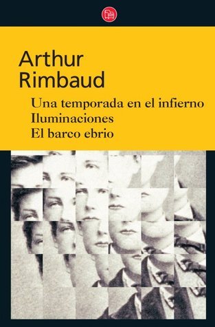 Una temporada en el infierno / Iluminaciones / El barco ebrio book cover