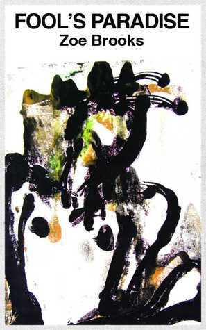 Fool's Paradise by Zoe Brooks | Goodreads