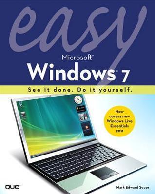 Easy Microsoft Windows 7 by Mark Edward Soper | Goodreads