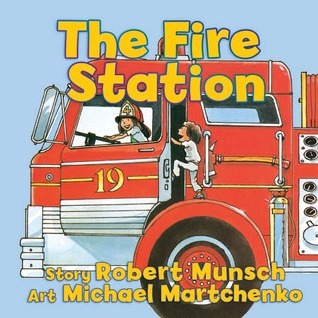 The Fire Station by Robert Munsch | Goodreads