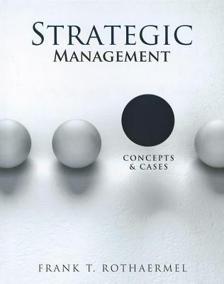 Strategic Management: Concepts and Cases by Frank T. Rothaermel | Goodreads