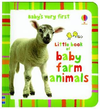 Baby's Very First Little Book of Baby Farm Animals by Rebecca Finn ...