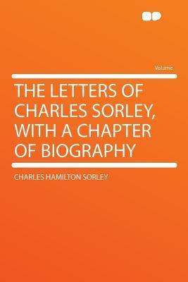 The Letters of Charles Sorley, with a Chapter of Biography book cover