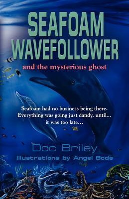 Seafoam Wavefollower and the Mysterious Ghost by John M. Briley | Goodreads
