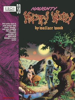 その他 NAUGHTY KNOTTY WOODY by Wallace Wood Naughty Knotty Woody by Wallace Wood | Goodreads