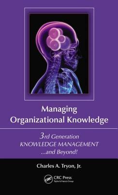 Managing Organizational Knowledge: 3rd Generation Knowledge Management ...