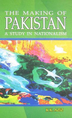 The Making of Pakistan: A Study in Nationalism