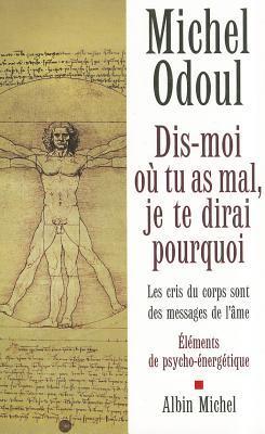 Dis-moi où tu as mal, je te dirai pourquoi