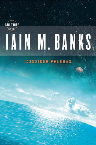 Consider Phlebas (Culture, #1)