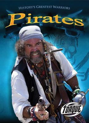 Pirates (Torque Books: History's Greatest Warriors) by Jim Brew | Goodreads