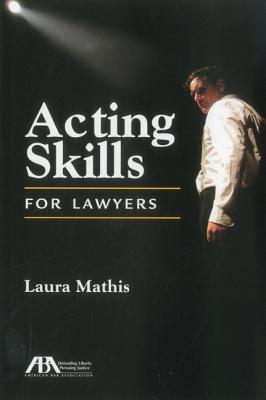 Acting Skills for Lawyers by Laura Mathis | Goodreads
