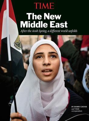 The New Middle East: After the Arab Spring, a Different World Unfolds ...