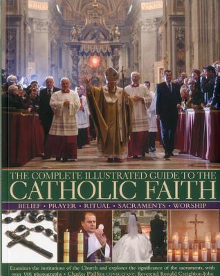 The Complete Illustrated Guide to the Catholic Faith book cover
