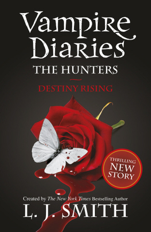 Destiny Rising (The Vampire Diaries: The Hunters #3)