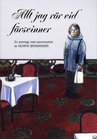 Allt jag rör vid försvinner