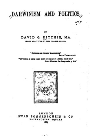 David George Ritchie Darwinism and Politics by David George Ritchie | Goodreads