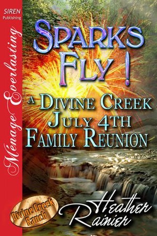 Sparks Fly! A Divine Creek July 4th Family Reunion book cover