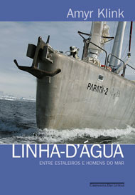 Linha D'água: Entre Estaleiros e Homens Do Mar