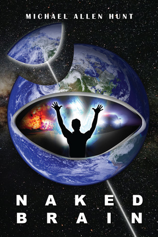 Naked Brain by Michael A. Hunt | Goodreads