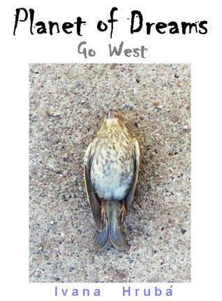 Planet of Dreams: Go West by Ivana Hruba | Goodreads