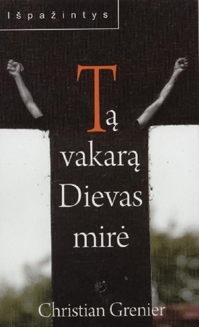 Tą vakarą Dievas mirė book cover