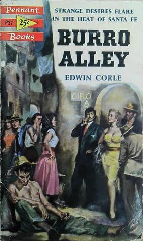 Burro Alley by Edwin Corle | Goodreads